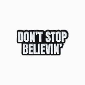 Don't Stop Believin' Enamel Pin
