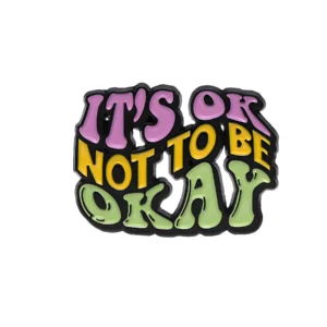 It's Okay to Not Be Okay Enamel Pin