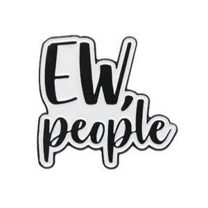Ew, People Enamel Pin